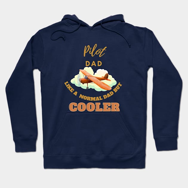 pilot dad like a normal dad but cooler Hoodie by GraphGeek